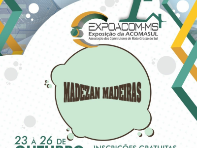 1ª EXPOACOM-MS - Madezan Madeiras presente!